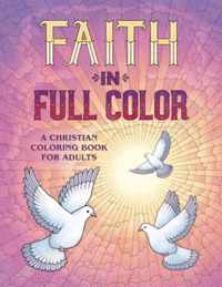 Faith in Full Color: A Christian Coloring Book for Adults