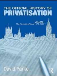 The Official History of Privatisation Vol. I