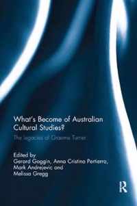 What's Become of Australian Cultural Studies?