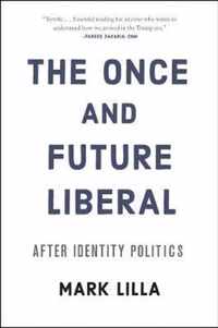 The Once and Future Liberal After Identity Politics