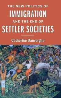 The New Politics of Immigration and the End of Settler Societies