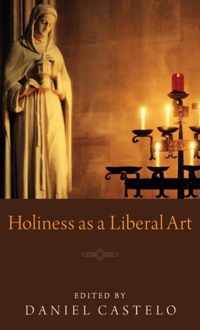 Holiness as a Liberal Art