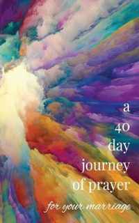 A 40-Day Journey of Prayer for Your Marriage