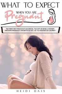 What to Expect When You Are Pregnant