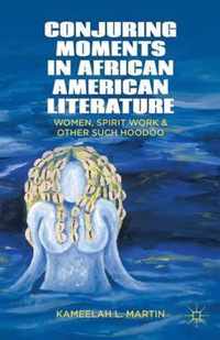 Conjuring Moments in African American Literature