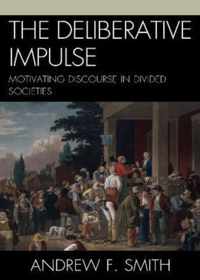 The Deliberative Impulse