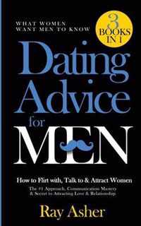 Dating Advice for Men, 3 Books in 1 (What Women Want Men To Know)