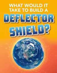 What Would It Take to Build a Deflector Shield?