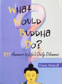 What Would Buddha Do?