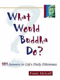 What Would Buddha Do