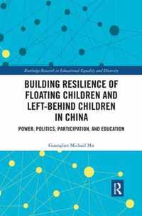 Building Resilience of Floating Children and Left-Behind Children in China