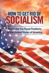 How to Get Rid of Socialism