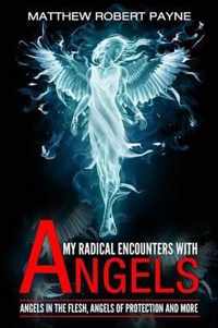 My Radical Encounters with Angels