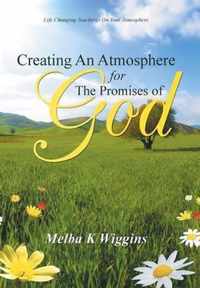 Creating An Atmosphere For The Promises Of God