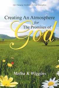 Creating An Atmosphere For The Promises Of God