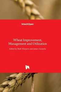 Wheat Improvement, Management and Utilization