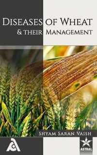 Diseases of Wheat and Their Management