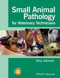 Small Animal Pathology for Veterinary Technicians