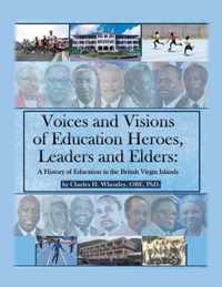 Voices and Visions of Education Heroes, Leaders, and Elders