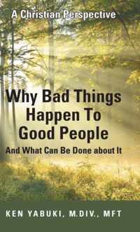 Why Bad Things Happen To Good People And What Can Be Done about It