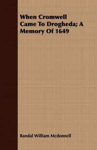 When Cromwell Came To Drogheda; A Memory Of 1649