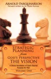 Strategic Planning from God's Perspective THE VISION