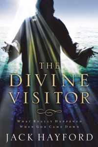 Divine Visitor What Really Happened When God Came Down