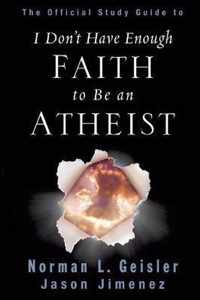 The Official Study Guide to I Don't Have Enough Faith to Be an Atheist