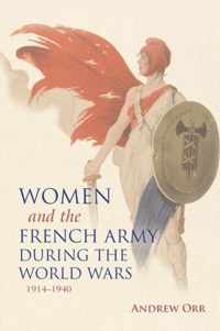 Women and the French Army during the World Wars, 1914-1940