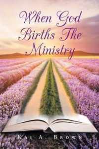 When God Births the Ministry