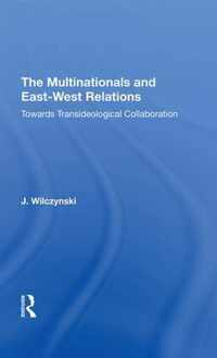 Multinationals and East-West Relations