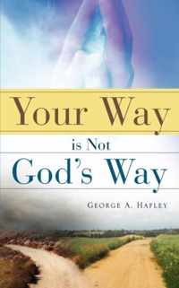 Your Way is Not God's Way