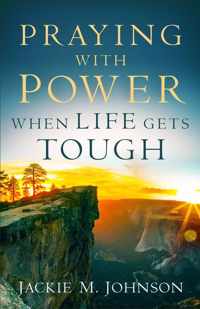 Praying with Power When Life Gets Tough