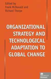 Organizational Strategy and Technological Adaptation to Global Change