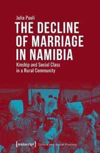 The Decline of Marriage in Namibia - Kinship and Social Class in a Rural Community