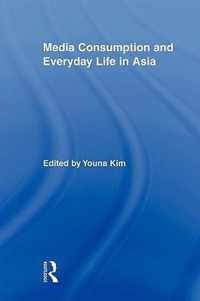 Media Consumption and Everyday Life in Asia