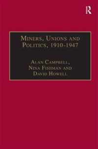 Miners, Unions and Politics, 1910-1947