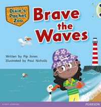 Bug Club Independent Fiction Year 1 Green A Dixie's Pocket Zoo: Brave the Waves