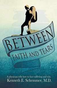 Between Faith and Tears