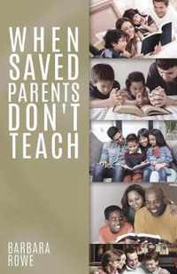 When Saved Parents Don't Teach