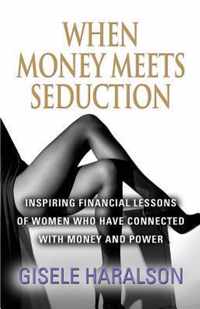When Money Meets Seduction