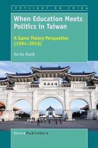 When Education Meets Politics in Taiwan: A Game Theory Perspective (1994-2016)