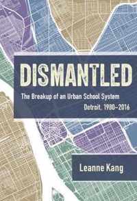 Dismantled: The Breakup of an Urban School System