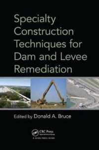 Specialty Construction Techniques for Dam and Levee Remediation