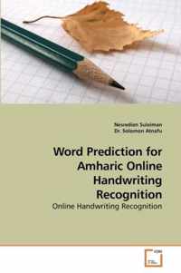 Word Prediction for Amharic Online Handwriting Recognition