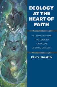 Ecology at the Heart of Faith