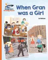 Reading Planet - When Gran was a Girl - Orange