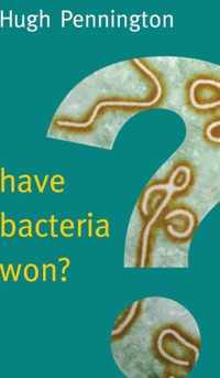 Have Bacteria Won?