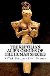 The Reptilian Alien Origins of the Human Species