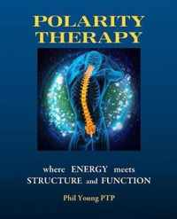 Polarity Therapy - Where Energy Meets Structure and Function